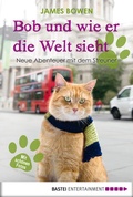 Cover: Bob und wie er die Welt sieht - Bastei L&uuml;bbe