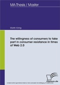 Cover: The willingness of consumers to take part in consumer resistance in times of Web 2.0 - diplom.de