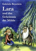 Cover: Lara und das Geheimnis der M&uuml;hle - BoD - Books on Demand
