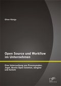Bild: Open Source und Workflow im Unternehmen: Eine Untersuchung von Processmaker, Joget, Bonita Open Solution, uEngine und Activiti - Diplomica Verlag