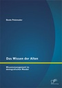 Bild: Das Wissen der Alten: Wissensmanagement im demografischen Wandel - Diplomica Verlag