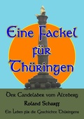 Cover: Eine Fackel f&uuml;r Th&uuml;ringen - BoD - Books on Demand