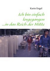 Abbildung von: Ich bin einfach losgegangen ...in das Reich der Mitte - BoD - Books on Demand