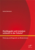 Bild: Hochbegabt und trotzdem schlecht in der Schule? Förderung und Diagnostik von Minderleistern - Diplomica Verlag