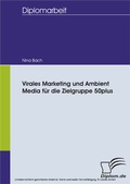 Cover: Virales Marketing und Ambient Media f&uuml;r die Zielgruppe 50plus - diplom.de