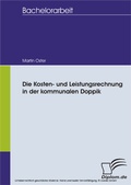 Cover: Die Kosten- und Leistungsrechnung in der kommunalen Doppik - diplom.de