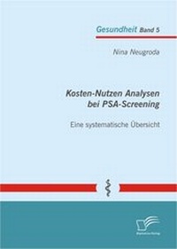 Abbildung von: Kosten-Nutzen Analysen bei PSA-Screening - eine systematische Übersicht - Diplomica Verlag
