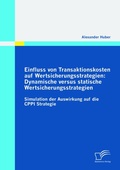 Cover: Einfluss von Transaktionskosten auf Wertsicherungsstrategien: Dynamische versus statische Wertsicherungsstrategien - Diplomica Verlag