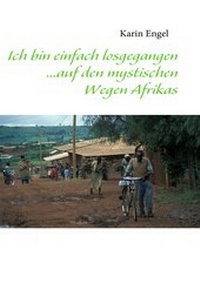 Abbildung von: Ich bin einfach losgegangen... auf den mystischen Wegen Afrikas - BoD - Books on Demand