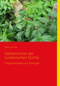 Abbildung von: Geheimnisse der lusitanischen Küche - BoD - Books on Demand