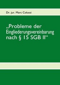 Abbildung von: "Probleme der Eingliederungsvereinbarung nach § 15 SGB II" - BoD - Books on Demand