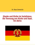 Cover: Glaube und Kirche im Sozialismus. Die Trennung von Kirche und Staat. Ein Abriss - BoD - Books on Demand