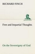 Cover: Free and Impartial Thoughts, on the Sovereignty of God, The Doctrines of Election, Reprobation, and Original Sin - TREDITION CLASSICS