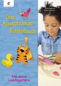 Cover: Das Ausschneide-Bastelbuch - Alle meine Lieblingstiere - Christophorus