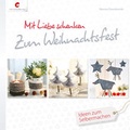 Cover: Mit Liebe schenken. Zum Weihnachtsfest - Christophorus