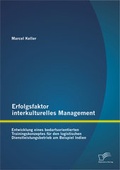 Cover: Erfolgsfaktor interkulturelles Management: Entwicklung eines bedarfsorientierten Trainingskonzeptes f&uuml;r den logistischen Dienstleistungsbetrieb am Beispiel Indien - Diplomica Verlag