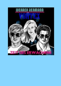 Abbildung von: Vortex - Zeit des Erwachens - BoD - Books on Demand