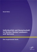 Cover: Individualit&auml;t und Gemeinschaft im Denken Gustav Landauers und Spinozas: Eine vergleichende Studie - Diplomica Verlag