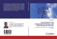 Enlarge image Cover: Transmission Line Integrated Protection and Auto-Reclosure Scheme - LAP Lambert Academic Publishing