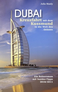 Abbildung von: Dubai Kreuzfahrt mit dem Kussmund in die Welt des Orients - BoD - Books on Demand