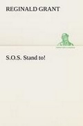 Cover: S.O.S. Stand to! - TREDITION CLASSICS