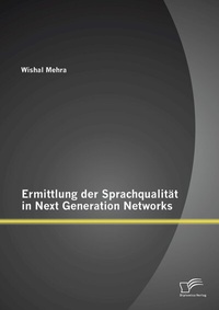 Abbildung von: Ermittlung der Sprachqualität in Next Generation Networks - Diplomica Verlag