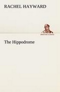 Enlarge image Cover: The Hippodrome - TREDITION CLASSICS