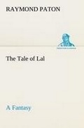 Cover: The Tale of Lal A Fantasy - TREDITION CLASSICS