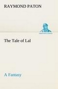 Enlarge image Cover: The Tale of Lal A Fantasy - TREDITION CLASSICS