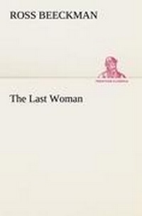 Enlarge image Cover: The Last Woman - TREDITION CLASSICS