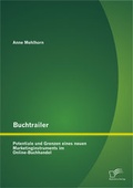 Cover: Buchtrailer: Potentiale und Grenzen eines neuen Marketinginstruments im Online-Buchhandel - Diplomica Verlag