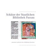 Cover: Sch&auml;tze der Staatlichen Bibliothek Passau - BoD - Books on Demand