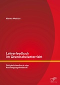 Bild: Lehrerfeedback im Grundschulunterricht: Fähigkeitsfeedback oder Anstrengungsfeedback? - Diplomica Verlag
