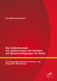 Bild: Das Selbstkonzept von Schülerinnen und Schülern mit Beeinträchtigungen im Hören: Eine Gegenüberstellung von Förder- und integrativer Beschulung - Diplomica Verlag