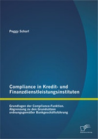 Abbildung von: Compliance in Kredit- und Finanzdienstleistungsinstituten: Grundlagen der Compliance-Funktion - Diplomica Verlag