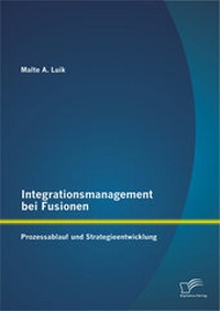 Abbildung von: Integrationsmanagement bei Fusionen: Prozessablauf und Strategieentwicklung - Diplomica Verlag