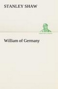 Enlarge image Cover: William of Germany - TREDITION CLASSICS