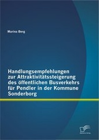 Bild: Handlungsempfehlungen zur Attraktivitätssteigerung des öffentlichen Busverkehrs für Pendler in der Kommune Sonderborg - Diplomica Verlag