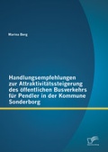 Abbildung von: Handlungsempfehlungen zur Attraktivitätssteigerung des öffentlichen Busverkehrs für Pendler in der Kommune Sonderborg - Diplomica Verlag