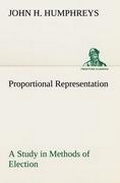 Cover: Proportional Representation A Study in Methods of Election - TREDITION CLASSICS