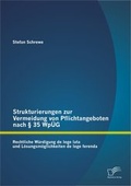 Abbildung von: Strukturierungen zur Vermeidung von Pflichtangeboten nach § 35 WpÜG: Rechtliche Würdigung de lege lata und Lösungsmöglichkeiten de lege ferenda - Diplomica Verlag
