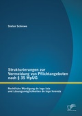 Abbildung von: Strukturierungen zur Vermeidung von Pflichtangeboten nach § 35 WpÜG: Rechtliche Würdigung de lege lata und Lösungsmöglichkeiten de lege ferenda - Diplomica Verlag