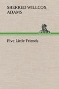 Cover: Five Little Friends - TREDITION CLASSICS