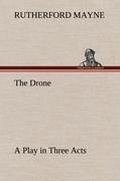 Cover: The Drone A Play in Three Acts - TREDITION CLASSICS