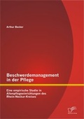 Cover: Beschwerdemanagement in der Pflege: Eine empirische Studie in Altenpflegeeinrichtungen des Rhein-Neckar-Kreises - Diplomica Verlag