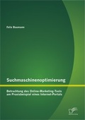 Cover: Suchmaschinenoptimierung: Betrachtung des Online-Marketing-Tools am Praxisbeispiel eines Internet-Portals - Diplomica Verlag