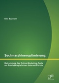 Cover: Suchmaschinenoptimierung: Betrachtung des Online-Marketing-Tools am Praxisbeispiel eines Internet-Portals - Diplomica Verlag