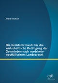 Bild: Die Rechtsformwahl f&uuml;r die wirtschaftliche Bet&auml;tigung der Gemeinden nach nordrhein-westf&auml;lischem Landesrecht - Diplomica Verlag