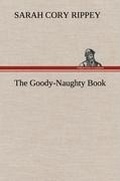 Cover: The Goody-Naughty Book - TREDITION CLASSICS