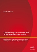 Cover: Entwicklungszusammenarbeit in der Europ&auml;ischen Union: EU-F&ouml;rderungen f&uuml;r Nichtregierungsorganisationen am Beispiel von "Nuestros Peque&ntilde;os Hermanos" - Diplomica Verlag